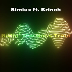 Ridin' The Bass Train (ft.Brinch)