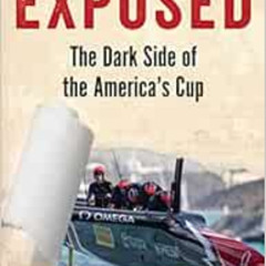 [VIEW] EBOOK 📭 Exposed: The Dark Side of the America’s Cup by Alan SeftonLarry Keati