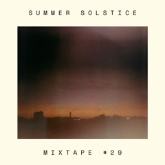 Summer Solstice Mixtape #29