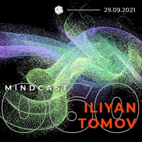 MINDCAST by 060 Iliyan Tomov