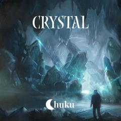 Chuku - Crystal