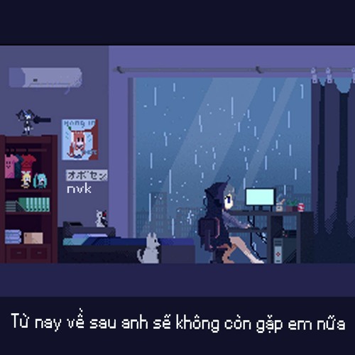 Từ nay về sau anh sẽ không còn gặp em nũa- NvK