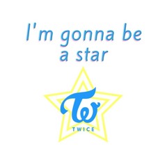 I'm gonna be a star [INSTRUMENTAL]