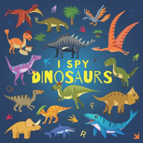 i spy dinosaurs steve kirk dinosaurs i spy dinosaurs steve kirk dinosaurs