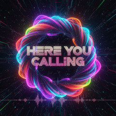 Here you Calling