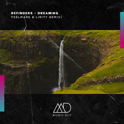 Stream Free Download Refinders Dreaming Feelmark Lirity Remix Melodic Deep By Melodic Deep Listen Online For Free On Soundcloud
