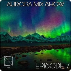 Aurora Mix Show #7