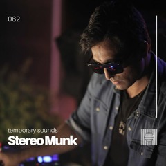 Temporary Sounds 062 - Stereo Munk