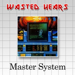 Iron Maiden - Wasted Years (From somewhere 'in time?' until the end) Master System Style