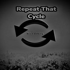 Repeat That Cycle