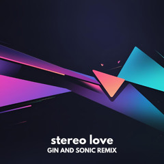 Edward Maya, Vika Jigulina - Stereo Love (Gin and Sonic Remix)