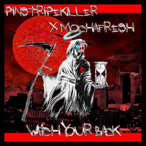 PinstripeK1ller X mochafresh- watch your back