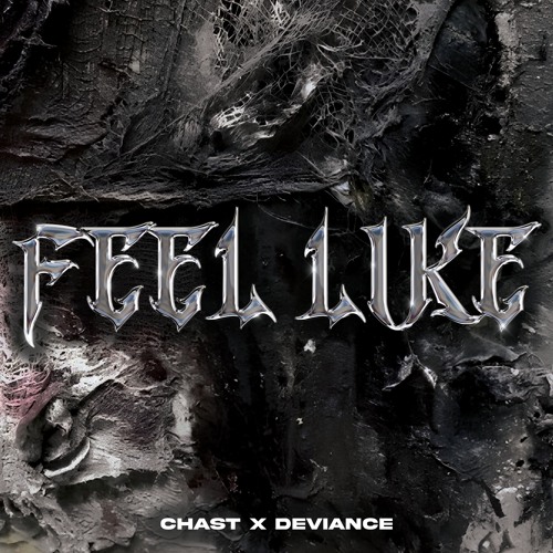 PREMIERE | CHAST X DEVIANCE - FEEL LIKE (Free Download)
