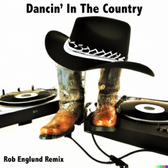 Dancin' In The Country (Rob Englund Remix)