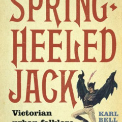[Download] KINDLE 📖 The Legend of Spring-Heeled Jack: Victorian Urban Folklore and P