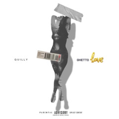 Quilly Ghetto Love