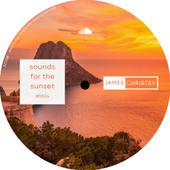 Live Sunset Mix 2024 - sounds for the sunset - jameschristey