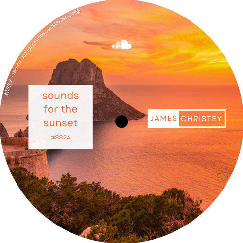 Live Sunset Mix 2024 - sounds for the sunset - jameschristey