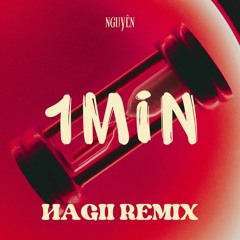 1MIN - Nguyên ( Hagii Remix )