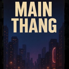Main Thang