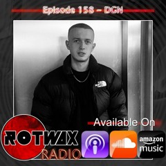 Rotwax Radio - Episode 158 - DGN