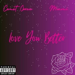 Comet Owen - Love You Better (Feat Miami)