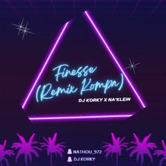 FINESSE  Remix Kompa_Dj Korky X Na'klein.2022