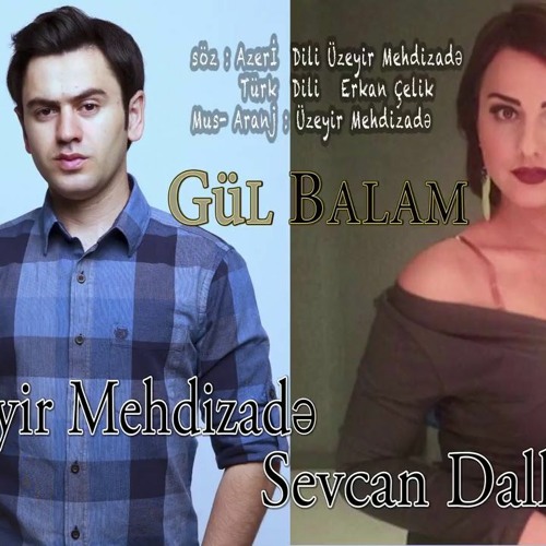Uzeyir Mehdizade & Sevcan Dalkiran - Ay Balam Gul Balam 2017 ( Duet ) Yaxsi olar ( 2017 )
