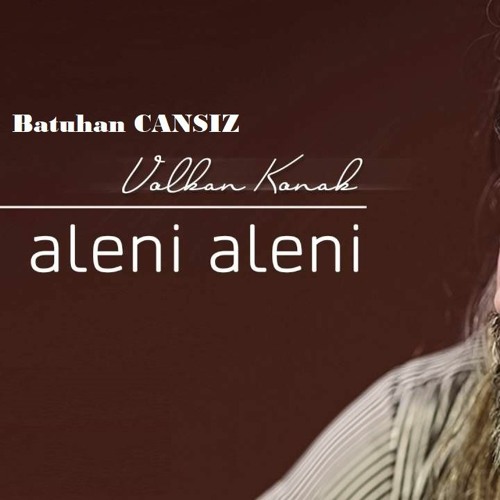 Stream Volkan Konak & Batuhan CANSIZ - Aleni Aleni 2021 Remix by Batuhan  Cansız | Listen online for free on SoundCloud