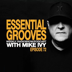 ESSENTIAL GROOVES WITH MIKE IVY EPISODE 72