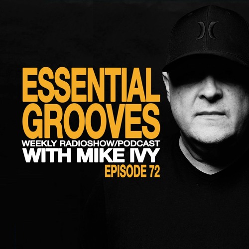 ESSENTIAL GROOVES WITH MIKE IVY EPISODE 72