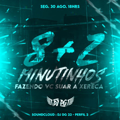 =8+2 MINUTINHOS FAZENDO VOCÊ SUAR A XERECA (( DJ DG VINTE2 ))TEST KKKK #175