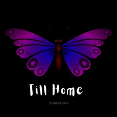 TILL HOME (Vlinder Vos)