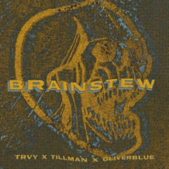 BRAINSTEW (ft. Tillman & Greenday) [Prod. by Oliver Blue]