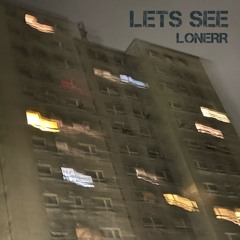 LONERR - LETS SEE 2024 (FREE DIRECT DL)