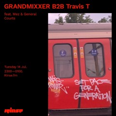 GRANDMIXXER B2B Travis T feat. Mez & General Courts - 14 July 2020