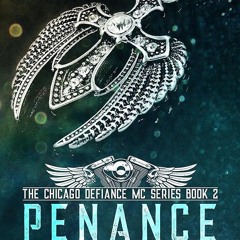 ✔Kindle⚡️ Penance (The Chicago Defiance MC Series Book 2)