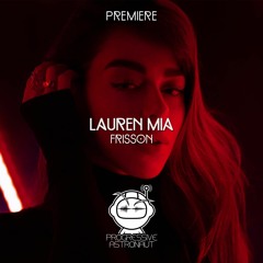 PREMIERE: Lauren Mia - Frisson (Original Mix) [Ear Porn Music]