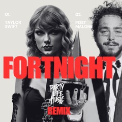 Fortnight (Partylifemusic Remix)