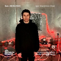 Igor Starshinov [live] | Kivach Radio | 29.10.23