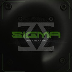 Aisatsaana - Sigma [preview]