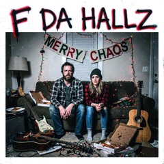 F  Da Halls: Merry Chaos