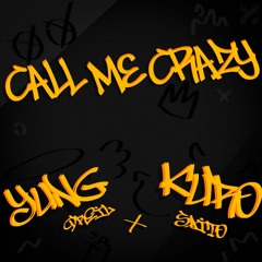 CALL ME CRAZY (YUNG DREIL X KURO SAITO)