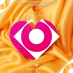 Sarah Louise & Unalome - One For You (Extended)