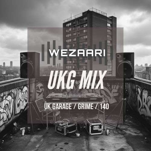 Wezaari - UK Garage Mix