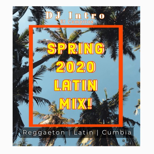 Your Spring 2020 (Latin) Mix - 02/15/2020
