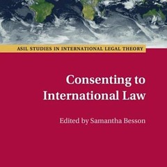 (Download PDF/Epub) Consenting to International Law (ASIL Studies in International Legal Theory) - S