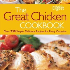 ❤️ Read The Great Chicken Cookbook: Over 230 Simple, Delicious Recipes for Every Occasion by  Ed