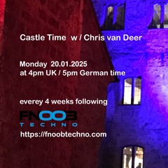 DJ Chris van Deer @ Castle Time - Fnoob Techno Radio #62 20.01.2025