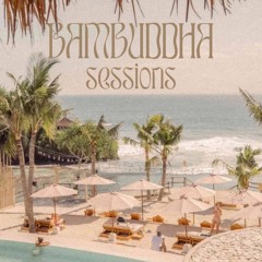 BAMBUDDHA SESSIONS 001
